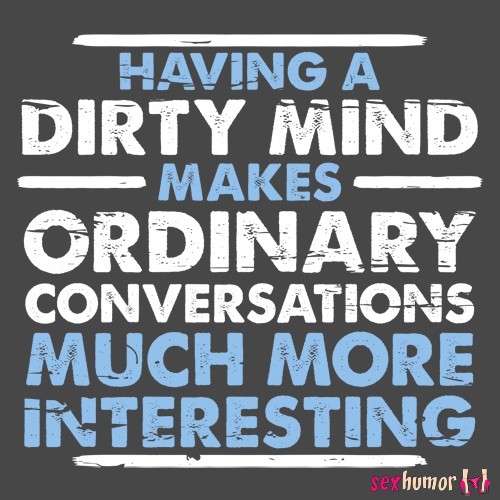 Picdump! A dirty mind is a joy forever!
