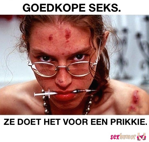 Goedkope seks. Ze doet het voor een prikkie